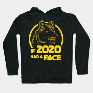 if 2020 had a face Hoodie